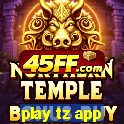 play tz app
